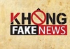 Cảnh giác với virus “Fake news”