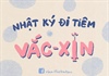 Độc đáo 18 bức tranh về nhật ký tiêm vắc xin gây sốt cộng đồng mạng