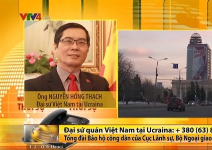 Về việc bảo hộ công dân Việt Nam tại Ukraine: Kêu gọi bà con bình tĩnh,...