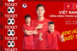 Bán vé trận giao hữu Việt Nam - Hongkong (Trung Quốc)