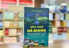 Ra mắt sách "Văn hóa Hà Giang - Động lực phát triển kinh tế - xã hội, bảo đảm quốc phòng, an ninh"